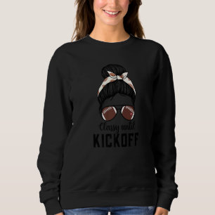Classy Until Kickoff Football Cute Girl Game Day V Sweatshirt