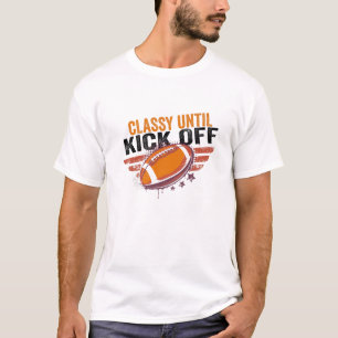 Classy Until Kickoff Funny Football Retro Vintage T-Shirt