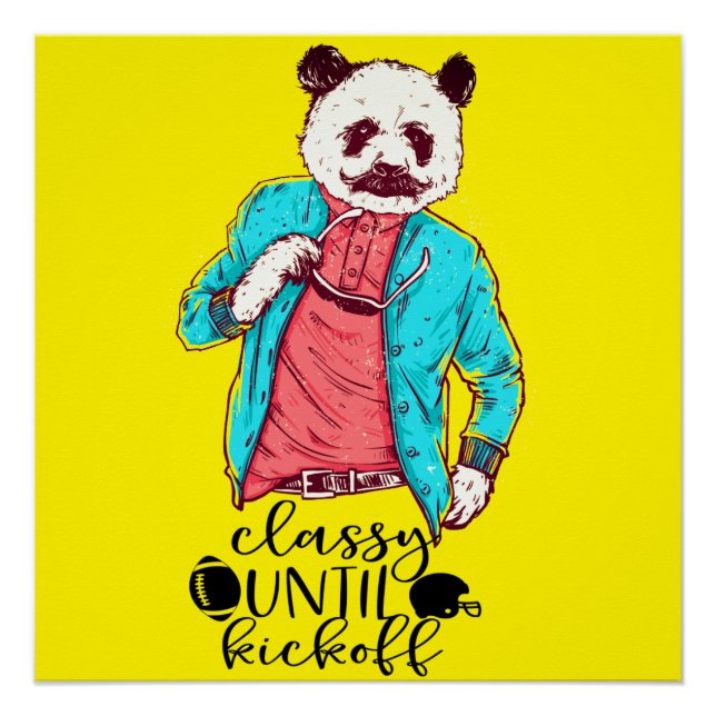 Classy Until Kickoff Poster – Funny Panda Football (Front)