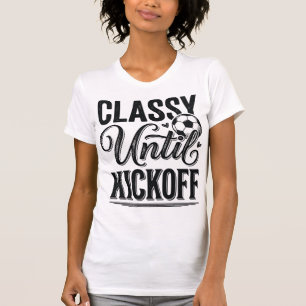 Classy Until Kickoff Soccer Vintage Shirt Design_1