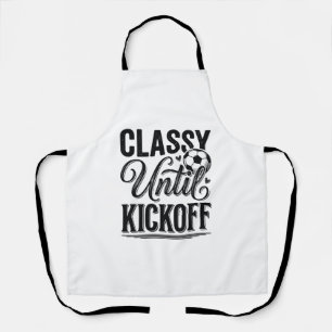 Classy Until Kickoff Soccer Vintage Shirt Design_1 Apron