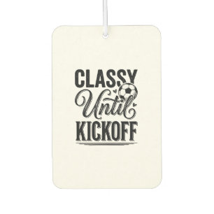 Classy Until Kickoff Soccer Vintage Shirt Design_1 Car Air Freshener