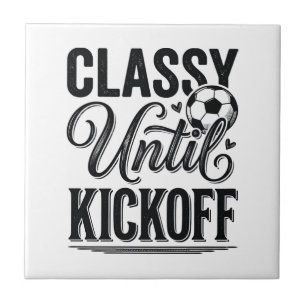 Classy Until Kickoff Soccer Vintage Shirt Design_1 Ceramic Tile
