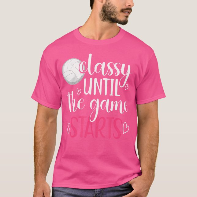 Classy Until The Game Starts Volleyball Game Day V T-Shirt (Front)