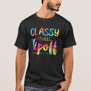 Classy Until Tipoff Basketball Girl Messy Bun Game T-Shirt