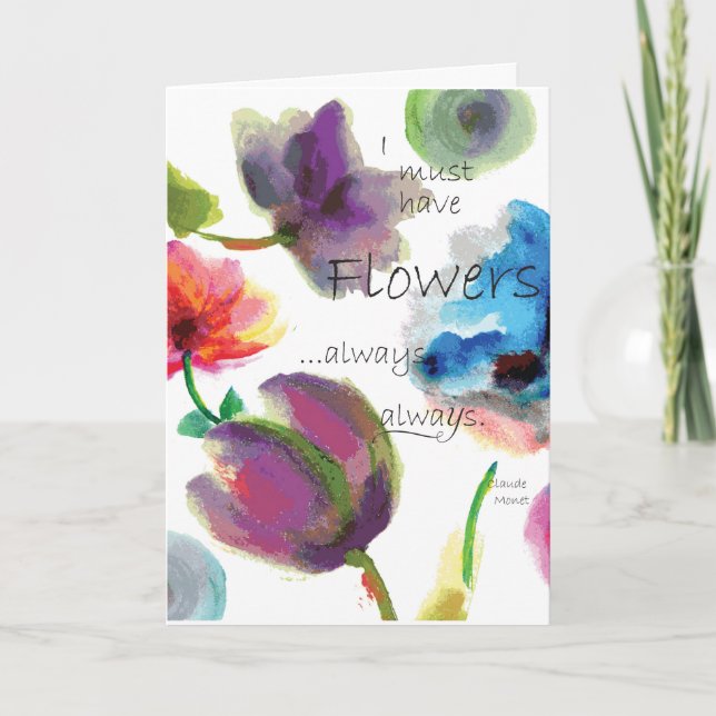 Claude Monet Quote ~ Floral Watercolor Card (Front)