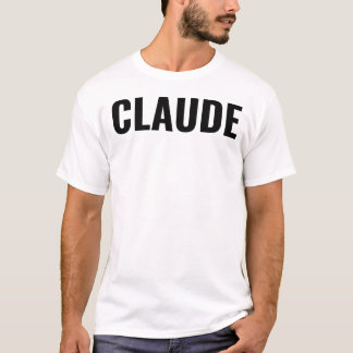 CLAUDE Name T-Shirt Gift for Claude Birthday Gift