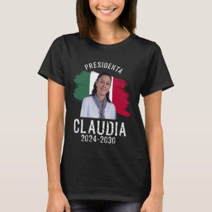 Claudia Sheinbaum Presidenta Mexican President T-Shirt