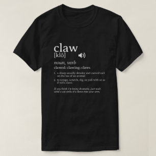 Claw Definition Dictionary T-Shirt