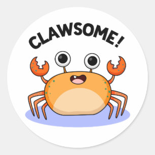 Clawsome Funny Awesome Crab Pun  Classic Round Sticker