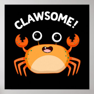 Clawsome Funny Awesome Crab Pun Dark BG Poster