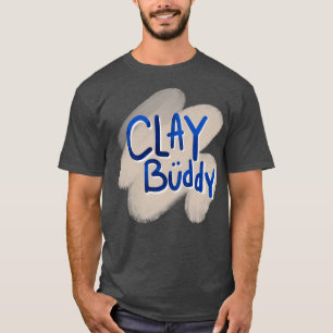 Clay buddy T-Shirt