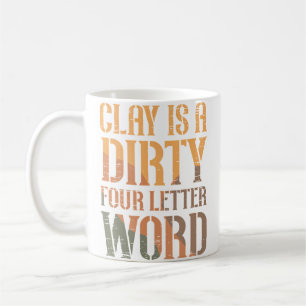 Clay Dirty Four Letter Word Pottery Pot Kiln Clay Coffee Mug