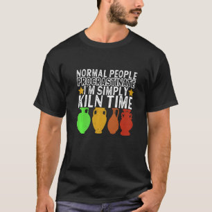 Clay Potter Ceramic Pottery Artwork Pottery   2 T-Shirt