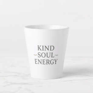 Clean and Simple "Kind Soul Energy" Latte Mug