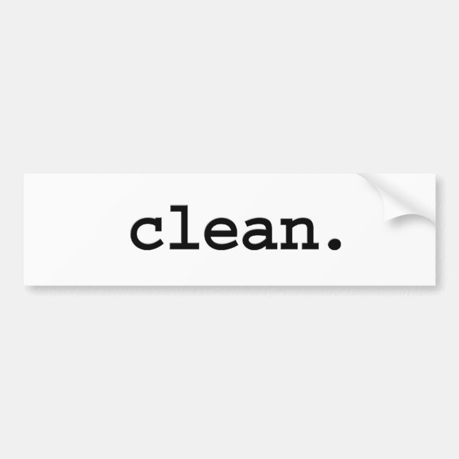 clean. bumper sticker (Front)