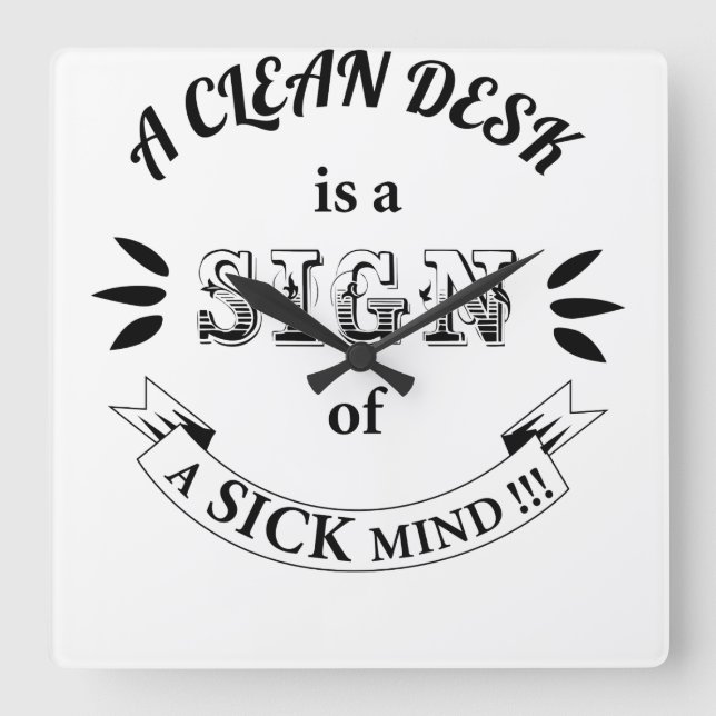 Clean Desk Funny Quotes Clock (Front)