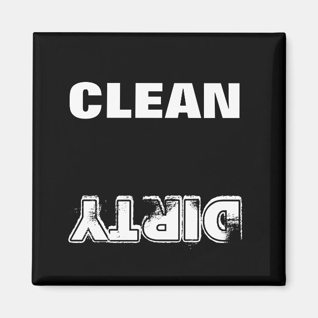Clean Dirty (Black & White) Magnet (Front)