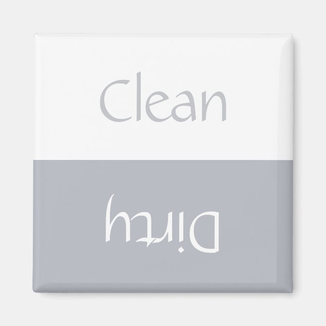 Clean Dirty (Grey & White) Magnet (Front)