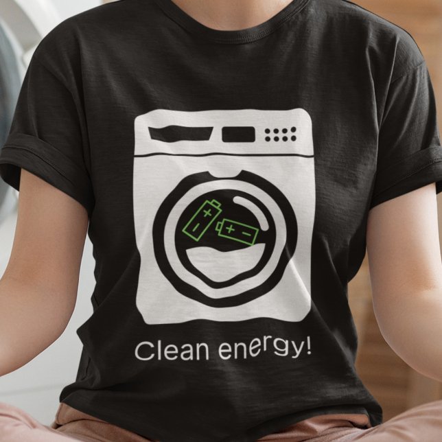 Clean Energy - Batteries in Washer T-Shirt (Available on multiple products, sizes and colors. )