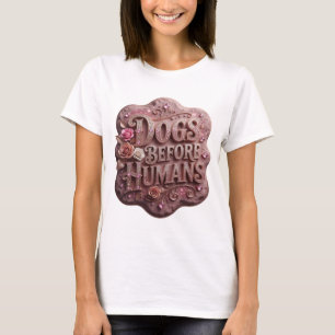 Clean Gold DOGS BEFORE HUMANS Bold Design T-Shirt