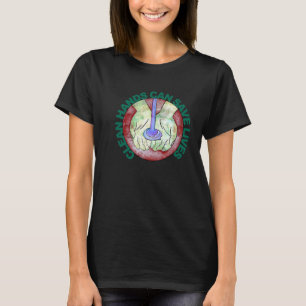 Clean hands can save lives pandemic T-Shirt
