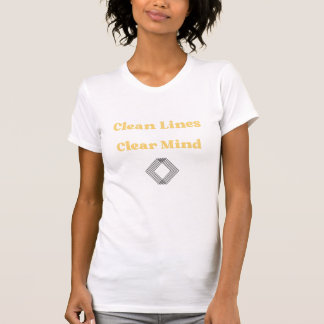 Clean Lines, Clear Mind T-Shirt