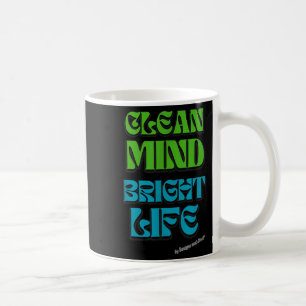 Clean Mind, Bright Life - Motivational Quote Inspi Coffee Mug