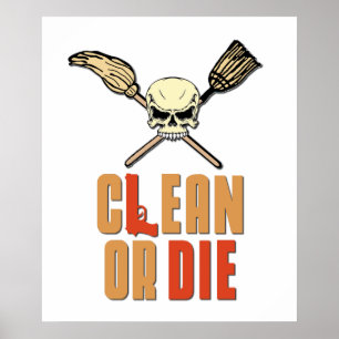 Clean Or Die Poster