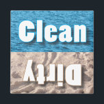Clean or Dirty Magnet<br><div class="desc">This is a useful magnet to communicate to everyone whether the dishes in the dishwasher are clean or dirty. The clean sides shows a photo of ocean water and the dirty side shows a photo of beach sand.</div>