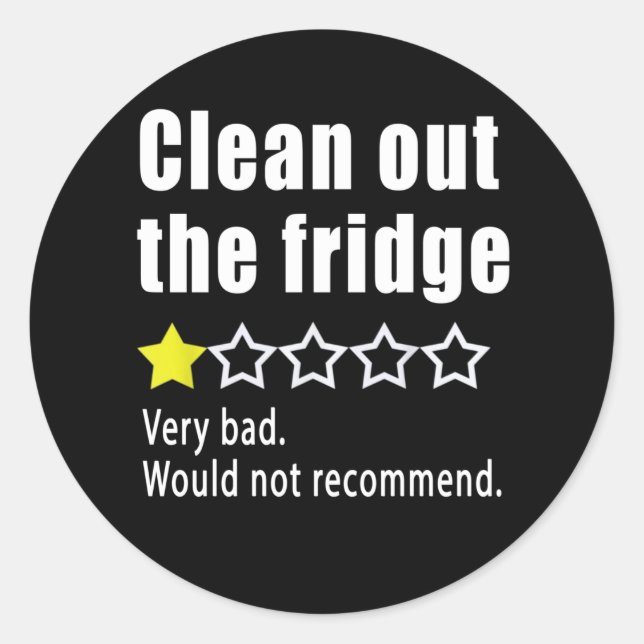 Clean out the fridge Would not recommend Classic Round Sticker (Front)
