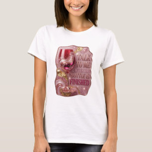 Clean Pink TALK TO ME AFTER THE BOTTLE IS FINISHED T-Shirt