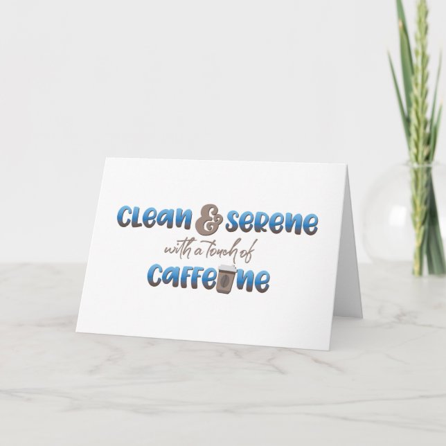 Clean & Serene with a Touch of Caffeine Card (Front)