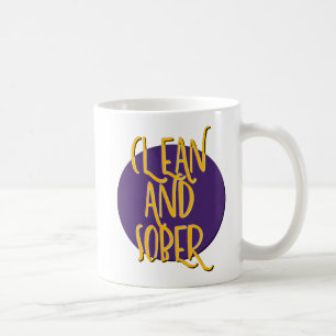 Clean & Sober Recovery Slogan Mug