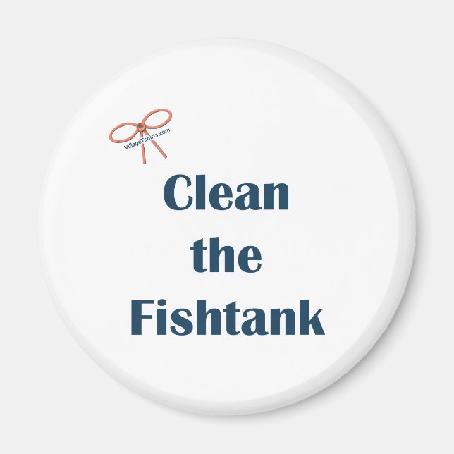 Clean the Fish Tank Magnet (Front)
