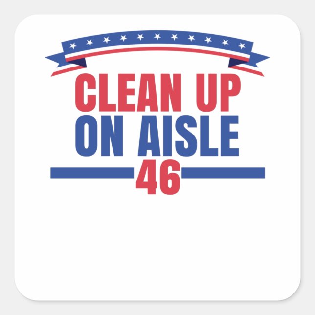 Clean Up On Aisle 46 Square Sticker (Front)