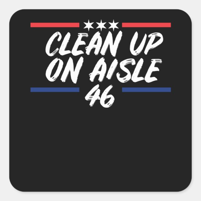 Clean Up On Aisle 46 Square Sticker (Front)