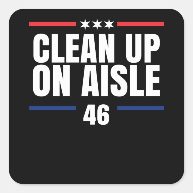 Clean Up On Aisle 46 Square Sticker (Front)