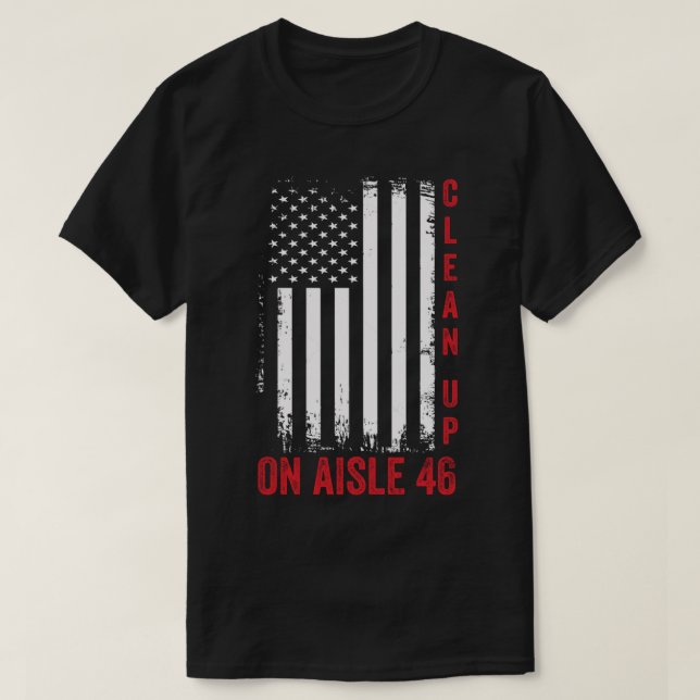 Clean Up On Aisle 46 T-Shirt (Design Front)