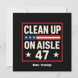 Clean Up On Aisle 47 Anti Trump Funny Political Invitation