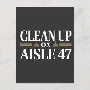Clean Up on Aisle 47 Anti Trump Humour Holiday Postcard