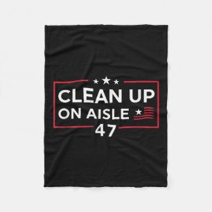 Clean Up On Aisle 47 Impeach 47 Anti Trump 86 47 Fleece Blanket