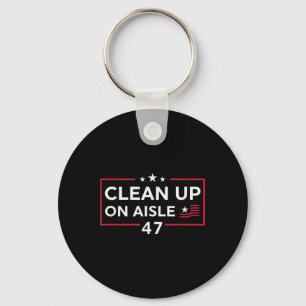 Clean Up On Aisle 47 Impeach 47 Anti Trump 86 47 Key Ring