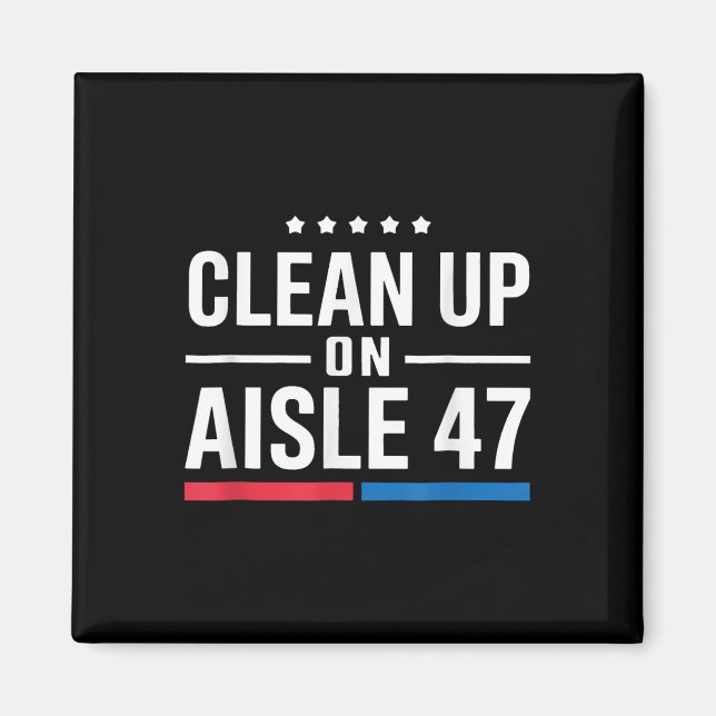 Clean Up On Aisle 47  Magnet (Front)