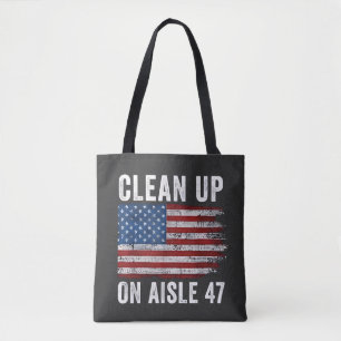 Clean Up On Aisle 47 Shirt Impeach 47 Anti Trump 8 Tote Bag