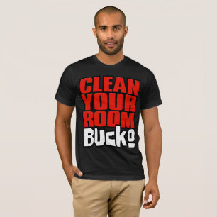 Clean Your Room, Bucko. Gift Jordan Peterson fan. T-Shirt