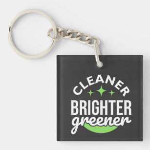 Cleaner Brighter Greener Earth Day  Key Ring