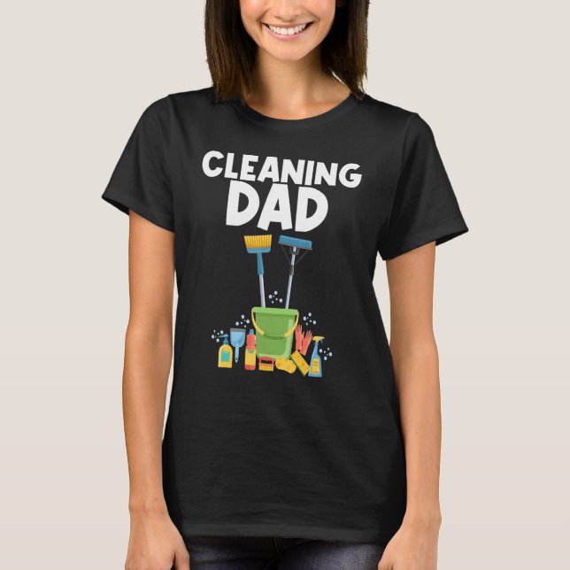 Cleaning Designs For Dad Men Housekeeping Cleaners T-Shirt (Front)