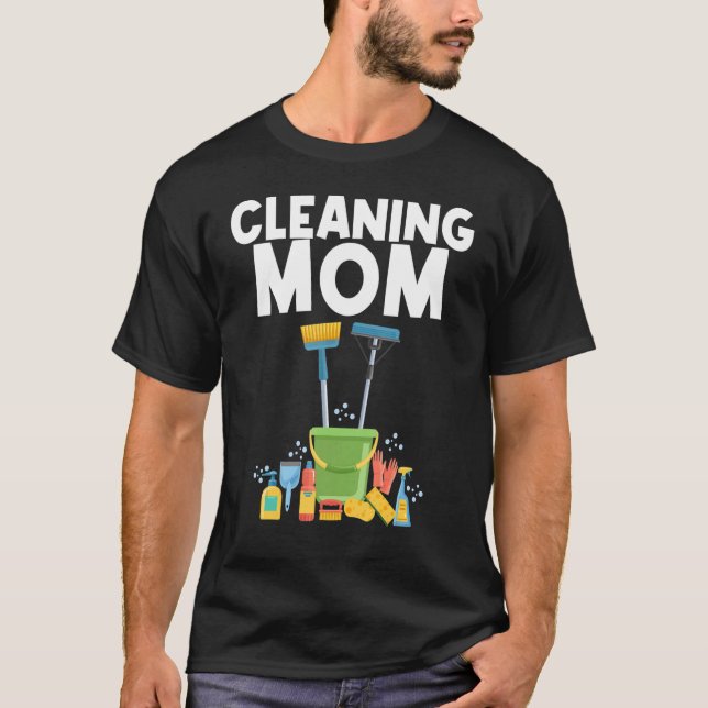 Cleaning Designs For Mum Women Housekeeping Cleane T-Shirt (Front)