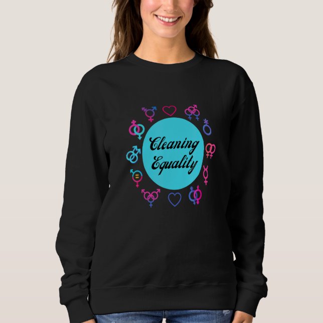 Cleaning Equality Fun Gender Inclusive Housekeepin Sweatshirt (Front)